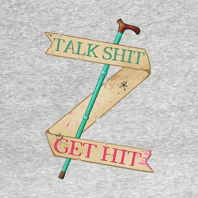 Talk Shit Get Hit Cane by Chronic Corvid Designs